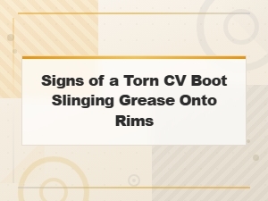 Signs of a Torn Cv Boot Slinging Grease Onto Your Rims